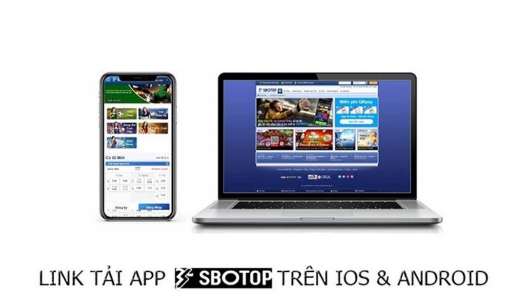 Cách tải Sbotop App trên nhiều nền tảng khác nhau