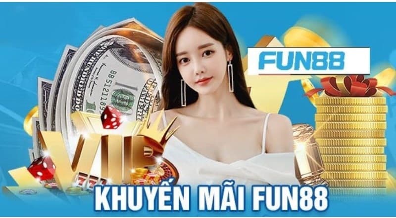 Fun88 cung cấp vô vàn khuyến mãi giá trị dành cho hội viên chính thức